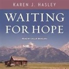 Karen J. Hasley, Callie Beaulieu - Waiting for Hope (Hörbuch)