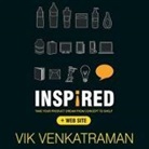 Vik Venkatraman, Danny Campbell - Inspired! Lib/E: Take Your Product Dream from Concept to Shelf (Audiolibro)