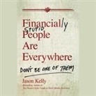 Jason Kelly, Kris Koscheski - Financially Stupid People Are Everywhere: Don't Be One of Them (Audio book)