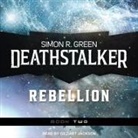 Simon R. Green, Gildart Jackson - Deathstalker Rebellion Lib/E: Being the Second Part of the Life and Times of Owen Deathstalker (Hörbuch)