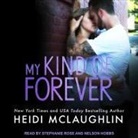 Heidi Mclaughlin, Nelson Hobbs, Stephanie Rose - My Kind of Forever Lib/E (Hörbuch)