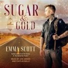 Emma Scott, Joe Arden, Caitlin Kelly - Sugar & Gold Lib/E (Audiolibro)
