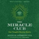 Mitch Horowitz, Mitch Horowitz - The Miracle Club: How Thoughts Become Reality (Audiolibro)