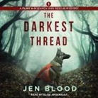 Jen Blood, Elise Arsenault - The Darkest Thread (Hörbuch)