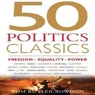 Tom Butler-Bowdon, Lloyd James, Sean Pratt - 50 Politics Classics: Freedom, Equality, Power (Hörbuch)