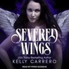 Kelly Carrero, Piper Goodeve - Severed Wings (Audio book)