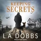 L. A. Dobbs, Rudy Sanda - Keeping Secrets Lib/E (Hörbuch)