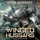 Mark Wandrey, Michael Hinton - Winged Hussars Lib/E (Hörbuch)