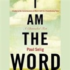 Paul Selig, Paul Selig - I Am the Word: A Guide to the Consciousness of Man's Self in a Transitioning Time (Audiolibro)