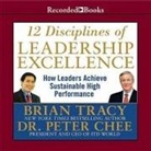 Peter Chee, Brian Tracy, Brian Tracy - 12 Disciplines of Leadership Excellence Lib/E: How Leaders Achieve Sustainable High Performance (Hörbuch)