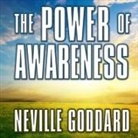 Neville Goddard, Grover Gardner - The Power of Awareness Lib/E (Audiolibro)
