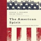 Ed Feulner, Edwin J. Feulner, Edwin J. Feulner - The American Spirit Lib/E: Celebrating the Virtues and Values That Make Us Great (Audiolibro)