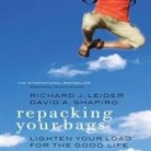Richard J. Leider, David A. Shapiro, Walter Dixon - Repacking Your Bags Lib/E: Lighten Your Load for the Rest of Your Life (Audio book)