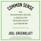Joel Greenblatt, Barry Abrams - Common Sense: The Investor's Guide to Equality, Opportunity, and Growth (Audiolibro)