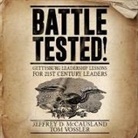 Jeffrey D. McCausland, Tom Vossler, Walter Dixon - Battle Tested! Lib/E: Gettysburg Leadership Lessons for 21st Century Leaders (Hörbuch)