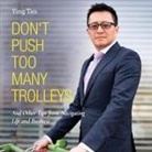 Ying Tan, Mike Chamberlain - Don't Push Too Many Trolleys Lib/E: And Other Tips from Navigating Life and Business (Hörbuch)