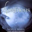 Noelle Marie, Sarah Mollo-Christensen - Luminous (Audio book)