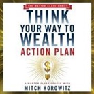 Mitch Horowitz, Mitch Horowitz - Think Your Way to Wealth Action Plan Lib/E (Hörbuch)