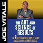 JOE VITALE, Dan Strutzel, JOE VITALE - The Art and Science of Results Lib/E: The 9 Most Powerful Ways to Clear Blocks to Your Ultimate Success (Hörbuch)