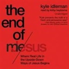 Kyle Idleman, Kirby Heyborne - End of Me: Where Real Life in the Upside-Down Ways of Jesus Begins (Audio book)