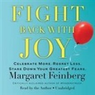 Margaret Feinberg, Margaret Feinberg - Fight Back with Joy: Celebrate More. Regret Less. Stare Down Your Greatest Fears (Audio book)