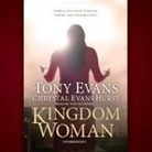 Tony Evans, Chrystal Evans Hurst, Tony Evans - Kingdom Woman: Embracing Your Purpose, Power, and Possibilities (Audio book)