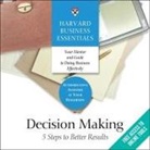 Harvard Business Review, Mike Lenz - Decision Making: 5 Steps to Better Results (Audio book)