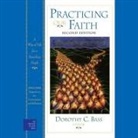 Dorothy C. Bass, Suehyla El-Attar - Practicing Our Faith: A Way of Life for a Searching People (Audio book)