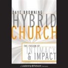 Dave Browning, Norman Dietz - Hybrid Church Lib/E: The Fusion of Intimacy and Impact (Audio book)
