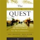 Rick Rusaw, Eric Swanson, Kirby Heyborne - The Externally Focused Quest Lib/E: Becoming the Best Church for the Community (Audio book)