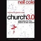 Neil Cole, Brad Smith - Church 3.0 Lib/E: Upgrades for the Future of the Church (Audio book)