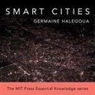 Germaine Halegoua, Wendy Tremont King - Smart Cities Lib/E (Hörbuch)