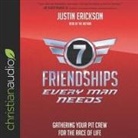 Justin Erickson, Scott R. Pollak - Seven Friendships Every Man Needs: Gathering Your Pit Crew for the Race of Life (Audio book)