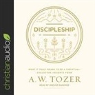 A. W. Tozer, Grover Gardner - Discipleship Lib/E: What It Truly Means to Be a Christian--Collected Insights from A. W. Tozer (Livre audio)