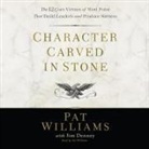 Jim Denney, Pat Williams - Character Carved in Stone: The 12 Core Virtues of West Point That Build Leaders and Produce Success (Audio book)