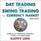 Kathy Lien, Marie Hoffman - Day Trading and Swing Trading the Currency Market Lib/E: Technical and Fundamental Strategies to Profit from Market Moves, 3rd Edition (Hörbuch)