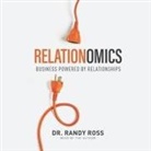 Randy Ross, Randy Ross - Relationomics: Business Powered by Relationships (Audio book)