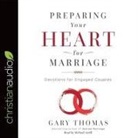 Gary Thomas, Michael Axtell - Preparing Your Heart for Marriage Lib/E: Devotions for Engaged Couples (Audio book)