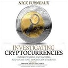 Nick Furneaux, Christopher Grove - Investigating Cryptocurrencies Lib/E: Understanding, Extracting, and Analyzing Blockchain Evidence (Audio book)