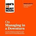 Harvard Business Review, Rick Adamson, Susan Hanfield - Hbr's 10 Must Reads on Managing in a Downturn (Audio book)