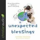 Sandra Peoples, Kate Marcin - Unexpected Blessings Lib/E: The Joys & Possibilities of Life in a Special-Needs Family (Audio book)