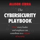 Allison Cerra, Chloe Cannon - The Cybersecurity Playbook: How Every Leader and Employee Can Contribute to a Culture of Security (Audio book)