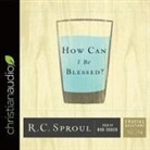 R. C. Sproul, Bob Souer - How Can I Be Blessed? Lib/E (Audiolibro)
