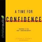 Stephen J. Nichols, Mike Chamberlain - Time for Confidence: Trusting God in a Post-Christian Society (Audio book)