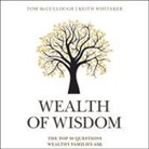 Tom Mccullough, Keith Whitaker, Tom Parks - Wealth of Wisdom Lib/E: The Top 50 Questions Wealthy Families Ask (Audio book)