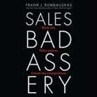 Frank J. Rumbauskas, Steve Marvel - Sales Badassery Lib/E: Kick Ass. Take Names. Crush the Competition (Audio book)
