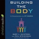 Gary L. McIntosh, Phil Stevenson, Maurice England - Building the Body: 12 Characteristics of a Fit Church (Audio book)
