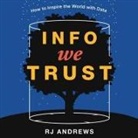 Rj Andrews, Sean Pratt - Info We Trust: How to Inspire the World with Data (Hörbuch)