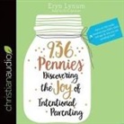 Eryn Lynum, Erin Spencer - 936 Pennies: Discovering the Joy of Intentional Parenting (Audio book)