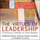 Stewart R. Clegg, Miguel Pina E. Cunha, Sean Pratt - The Virtues of Leadership Lib/E: Contemporary Challenges for Global Managers (Hörbuch)